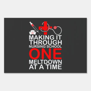 Nursing Life Making It Through Nursing School Sign