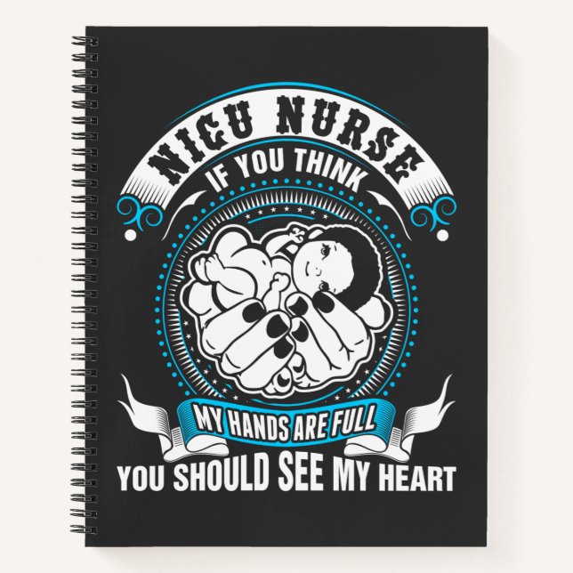 Nursing Life | Nicu Nurse My Hand Are Full Notebook (Front)