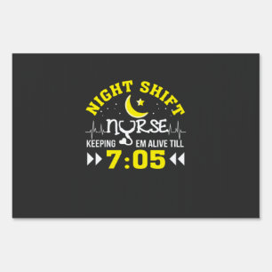 Nursing Life   Night Shift Nurse Keeping Alive Sign