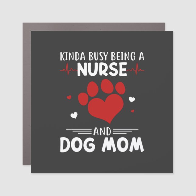 Nursing Life | Nurse And Dog Mom Car Magnet (Front)