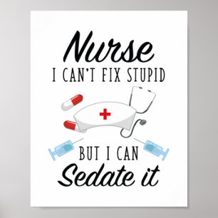 Nursing Life   Nurse Can Sedate It Poster