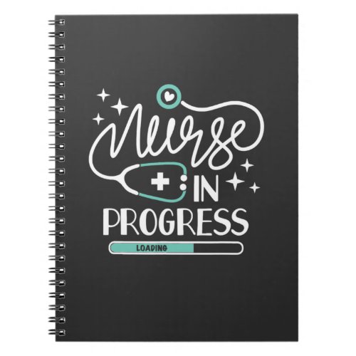 Nursing Life  Nurse In Progress Notebook