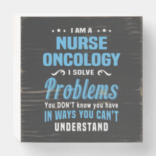Nursing Life Nurse Oncology Wooden Box Sign