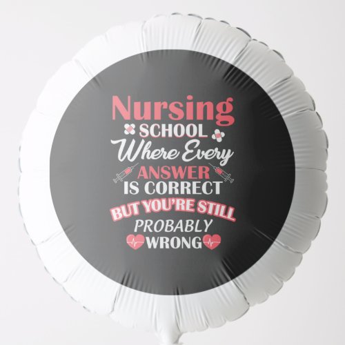 Nursing Life  Nursing School Student Balloon