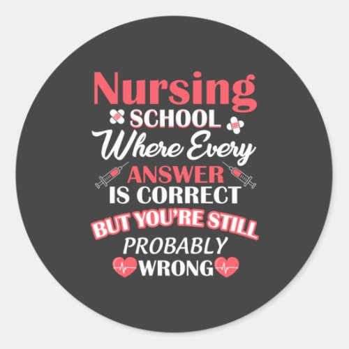 Nursing Life  Nursing School Student Classic Round Sticker