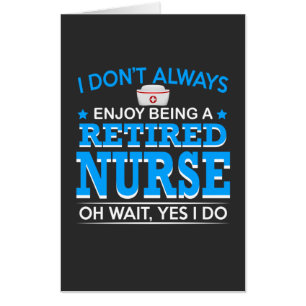 Nursing Life Retired Nurse Card