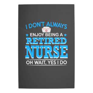 Nursing Life Retired Nurse Metal Print