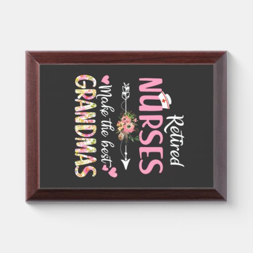 Nursing Life  Retired Nurse The Best Grandmas Award Plaque