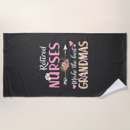 Nursing Life  Retired Nurse The Best Grandmas Beach Towel