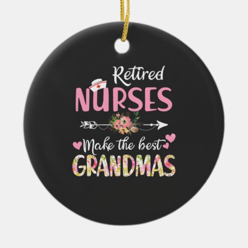 Nursing Life  Retired Nurse The Best Grandmas Ceramic Ornament
