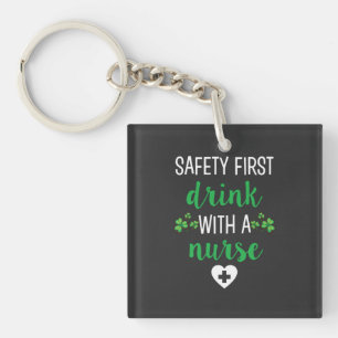 Nursing Life Safety First Drink With A Nurse Keychain