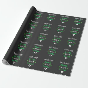 Nursing Life Safety First Drink With A Nurse Wrapping Paper