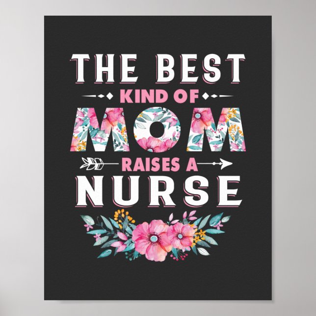 Nursing Life | The Best Kind Of Mom Raises A Nurse Poster (Front)