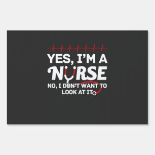 Nursing Life   Yes I Am A Nurse Sign