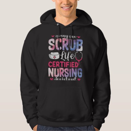 Nursing Living The Scrub Life CNA Funny Certified  Hoodie