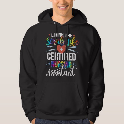 Nursing Living The Scrubs Life Certified Nursing A Hoodie