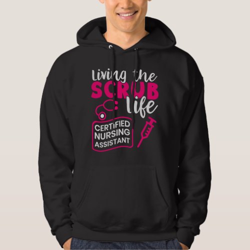 Nursing Living The Scrubs Life Certified Nursing A Hoodie