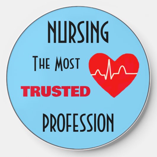 Nursing Most Trusted Profession Wireless Charge Charger (Front)