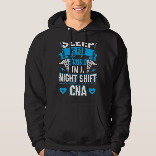 Nursing Night Shift CNA Certified Nursing Assistan Hoodie