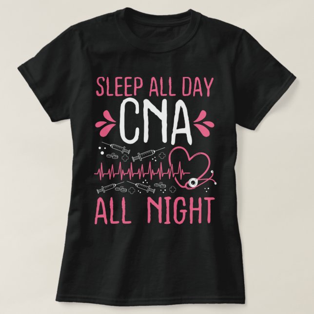 Nursing Night Shift CNA Sleep all Day Funny Nurses T-Shirt (Design Front)