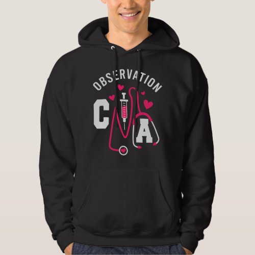 Nursing Observation Certified Nursing Assistant CN Hoodie