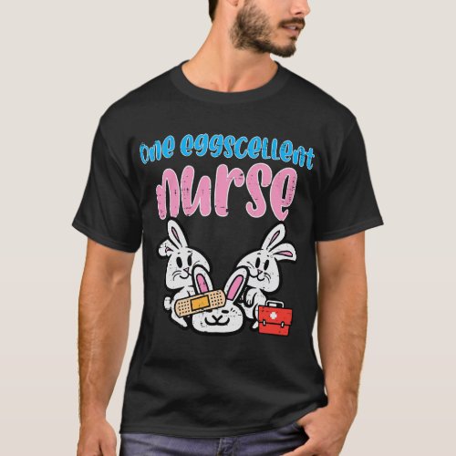 Nursing One Eggcellent Nurse Easter Day Bunny Funn T_Shirt