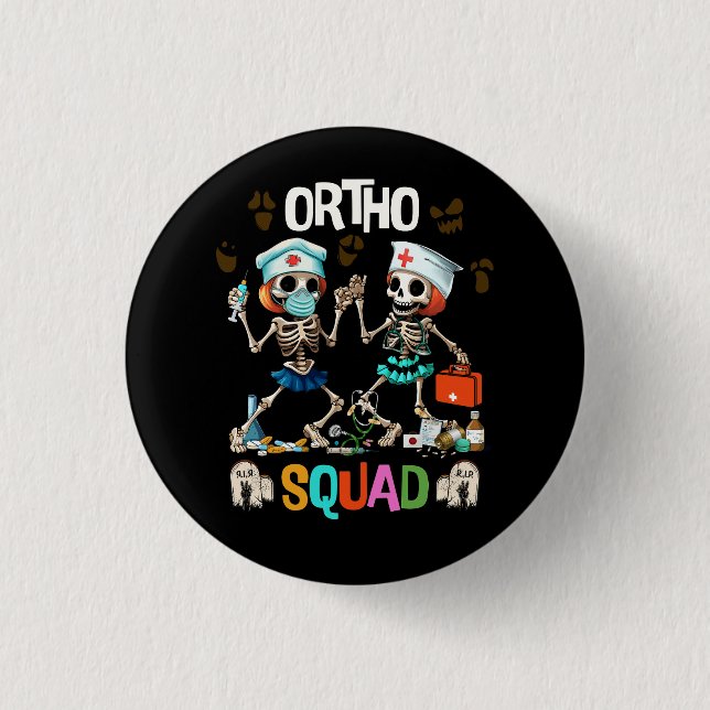 Nursing Ortho Squad Skeletons Halloween Orthopedic Button (Front)