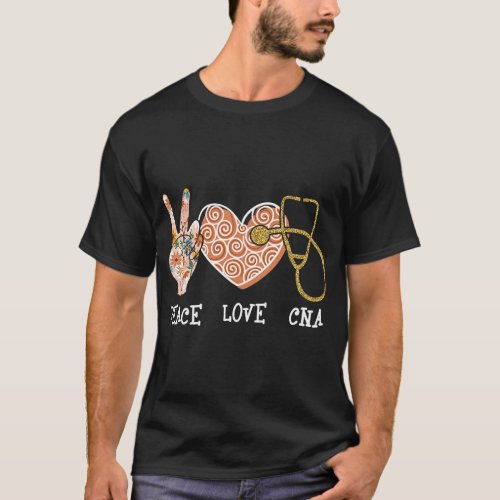 Nursing Peace Love CNA Certified Nursing Assistant T_Shirt