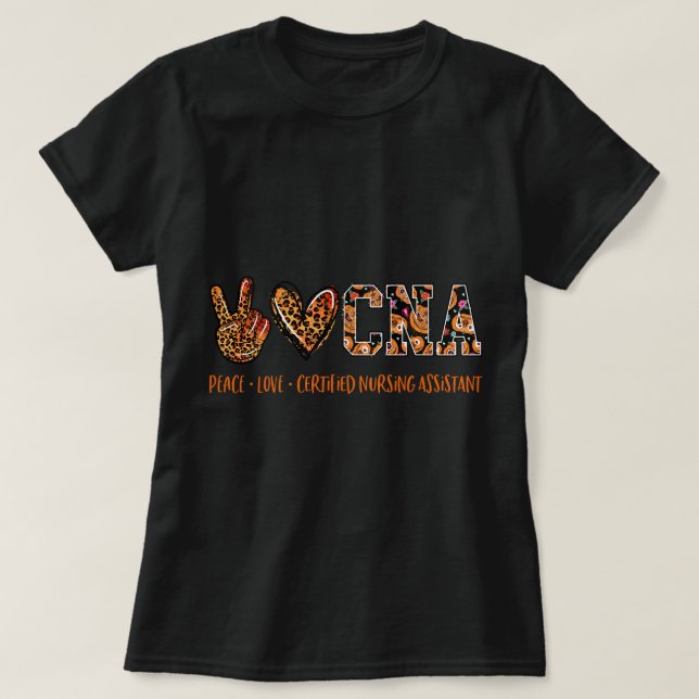 Nursing Peace Love CNA Halloween Nurse Certified N T-Shirt (Design Front)