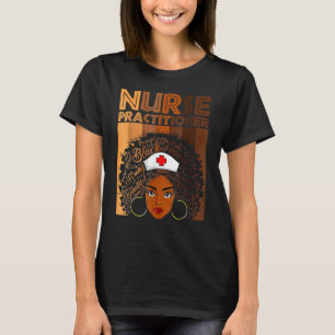 Nursing Practitioner Nurse For Women American Afri T-Shirt