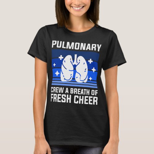 Nursing Pulmonary Crew A Breath Of Fresh Cheer Nur T_Shirt