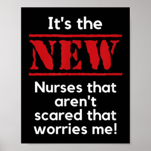 Nursing Quote It's The New Nurses That E Me Rn Dnp Poster