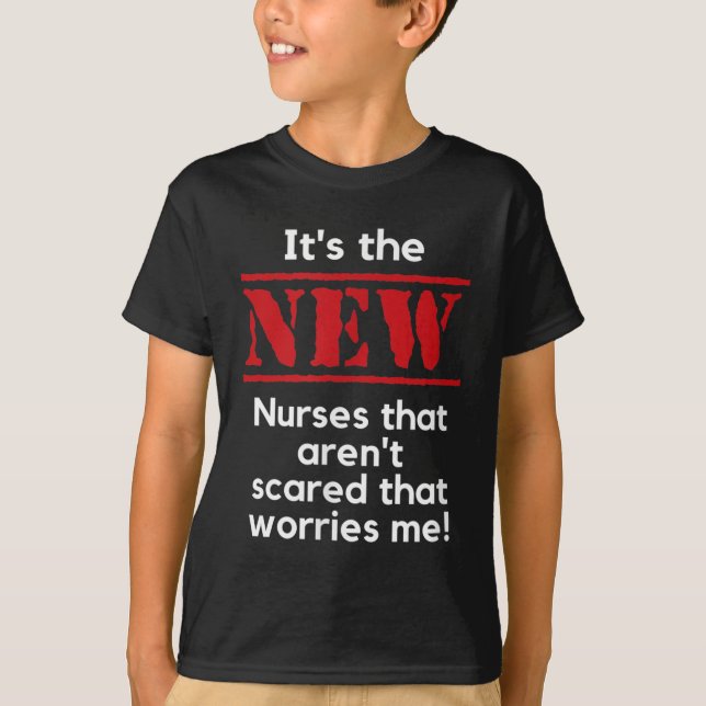 Nursing Quote It's The New Nurses That E Me Rn Dnp T-Shirt (Front)