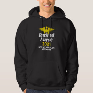 Nursing Retirement Humor Quote For Retired Rn Nurs Hoodie