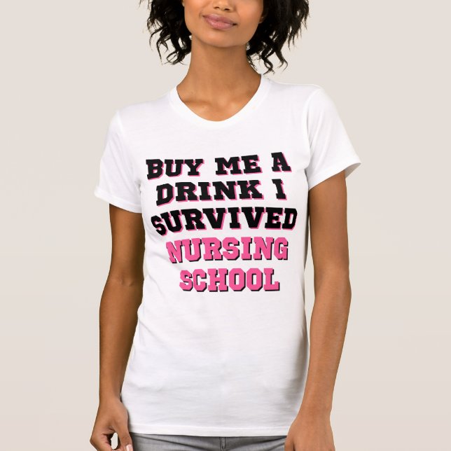 Nursing School Buy Me A Drink T-Shirt (Front)