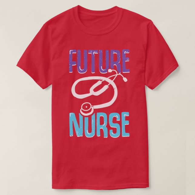 Nursing School Future Nurse Gift  T-Shirt (Design Front)