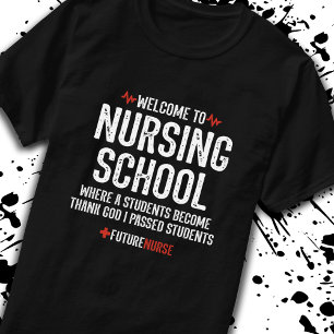 Nursing School Gift - Nursing Student T-Shirt