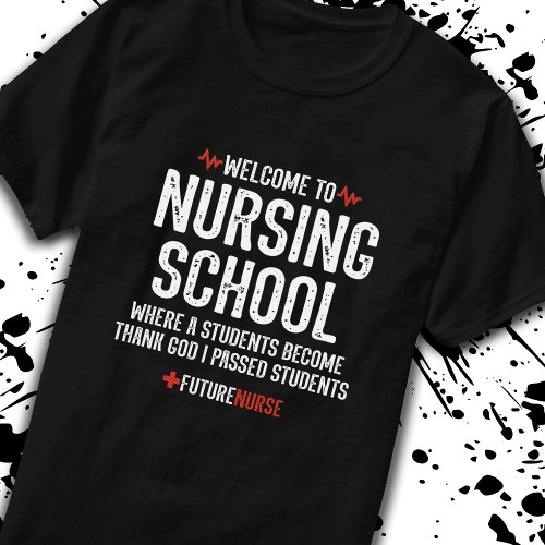 Nursing School Gift _ Nursing Student T_Shirt