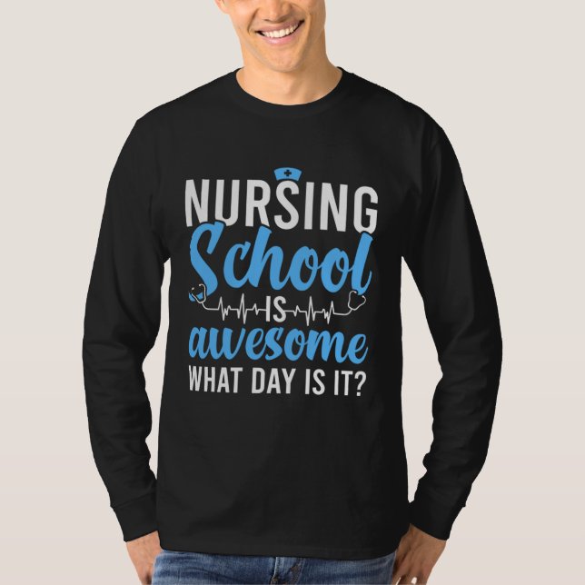 Nursing School Is Awesome Future Nurse Nursing Stu T-Shirt (Front)
