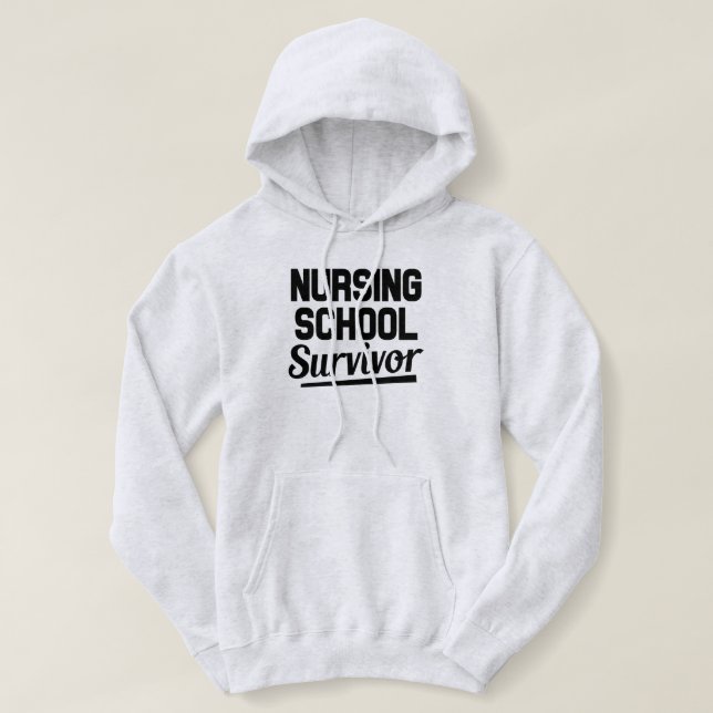 Nursing school survivor funny hoodie sweater (Design Front)