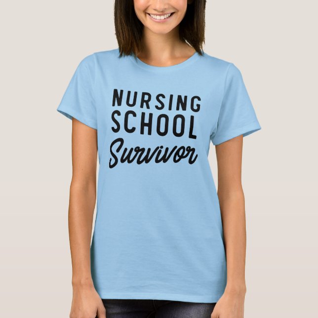 Nursing school survivor T-Shirt (Front)