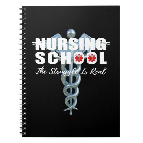 Nursing School The Struggle Is Real Notebook