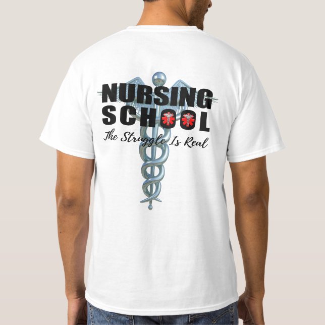 Nursing School The Struggle Is Real T-Shirt (Back)