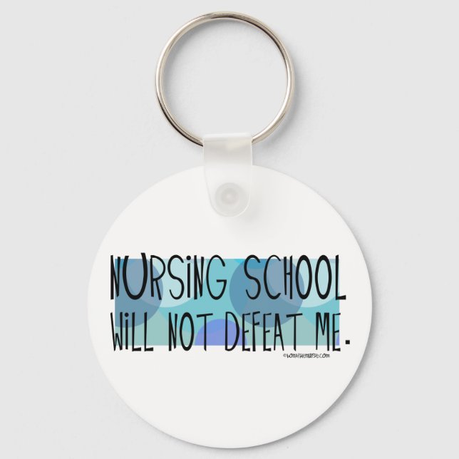 Nursing School will not Defeat Me Keychain (Front)