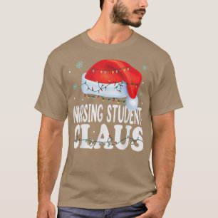 Nursing Student Claus Christmas Funny Matching Cos T-Shirt