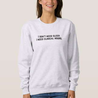 Nursing Student Clinical Hours Sweatshirt
