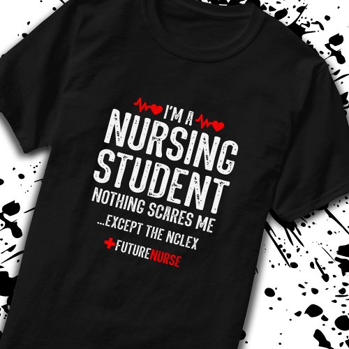 Nursing Student Gift _ NCLEX Prep _ Future Nurse T_Shirt