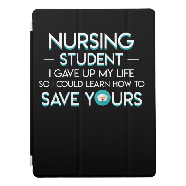 Nursing Student Life Learn How To Save Yours iPad Pro Cover (Front)