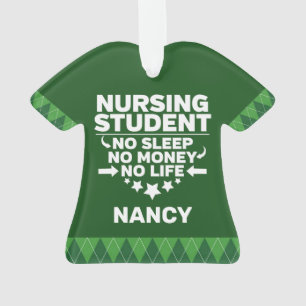 Nursing Student No Sleep Money Life Personalized Ornament