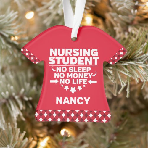 Nursing Student No Sleep Money Life Personalized Ornament